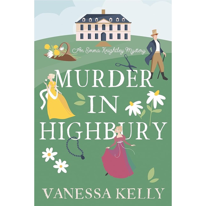 Murder in Highbury (An Emma Knightley Mystery) by Vanessa Kelly