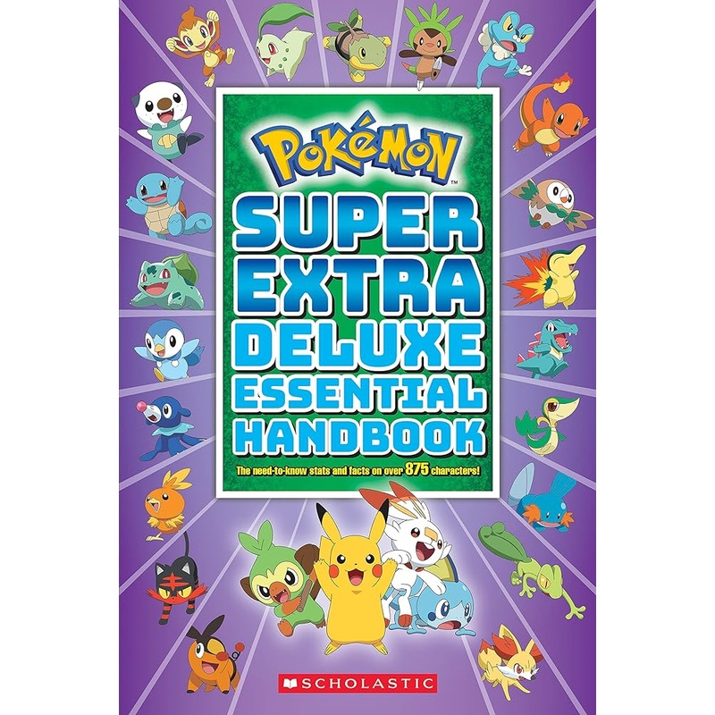 Super Extra Deluxe Essential Handbook (Pokmon): The Need-to-Know Stats and Facts on Over 875 Characters