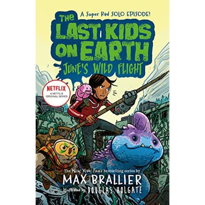 The Last Kids on Earth: June’s Wild Flight