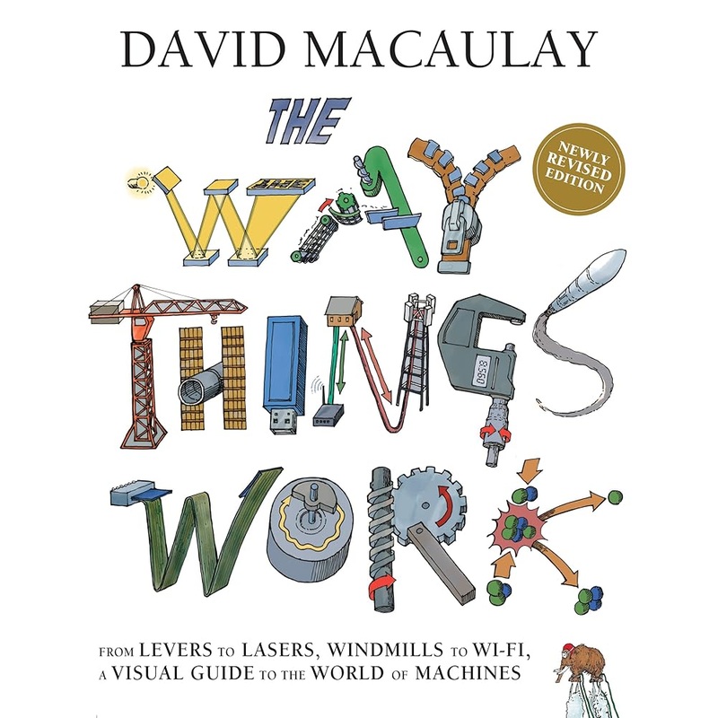 The Way Things Work: Newly Revised Edition