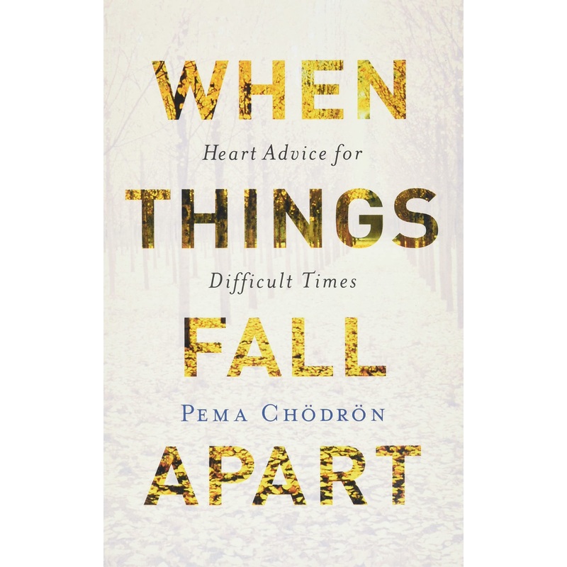 When Things Fall Apart: Heart Advice for Difficult Times Paperback