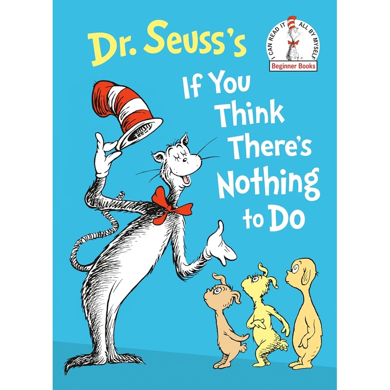 Dr. Seuss’s If You Think There’s Nothing to Do Hardcover