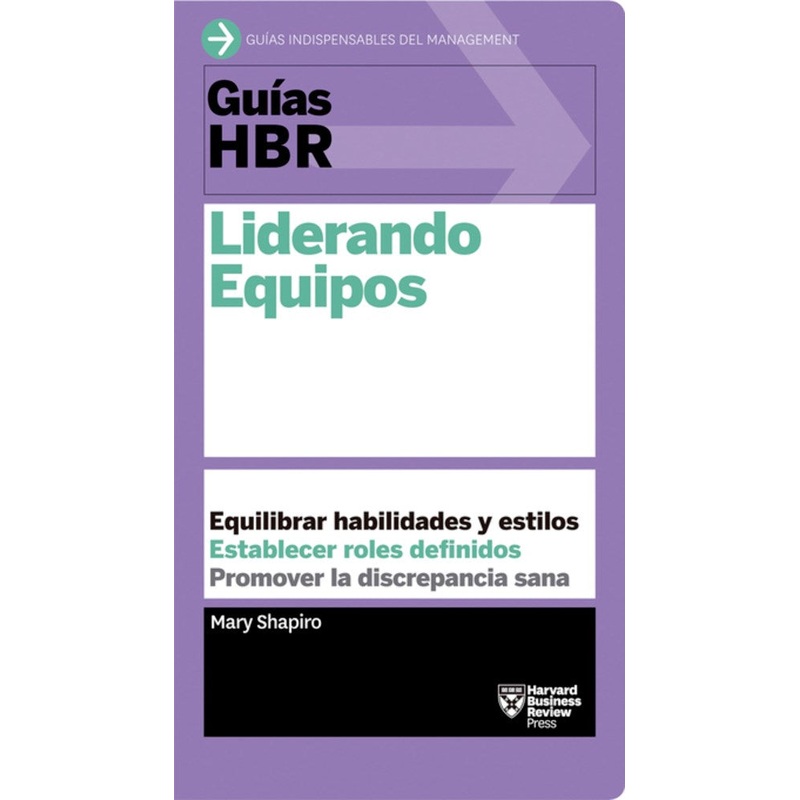 Guas HBR: Liderando equipos (HBR Guide to Leading Teams Spanish Edition)