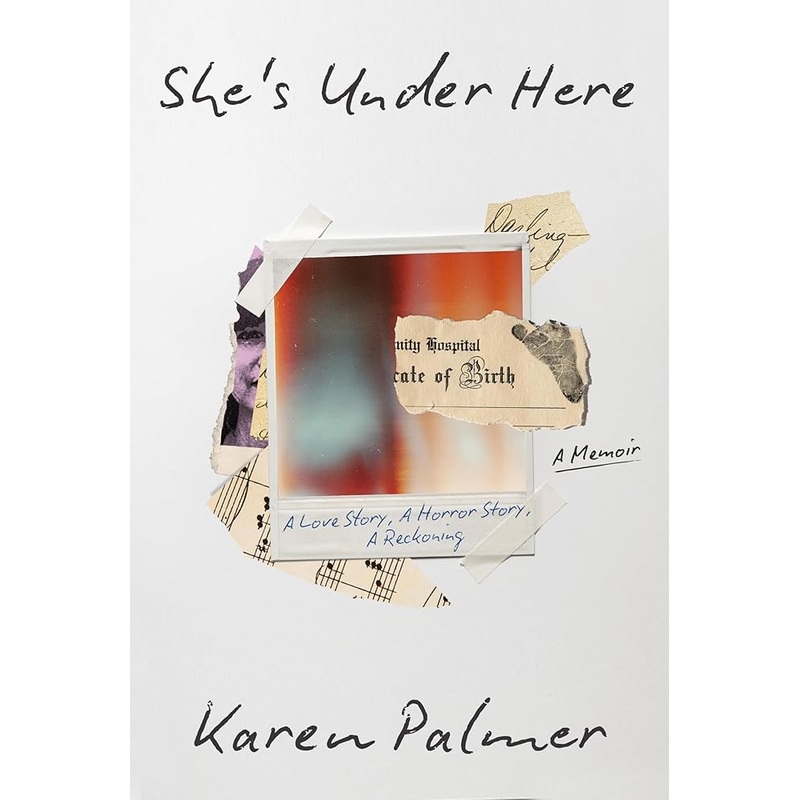 (09/16/25 PREORDER) She’s Under Here: A Memoir