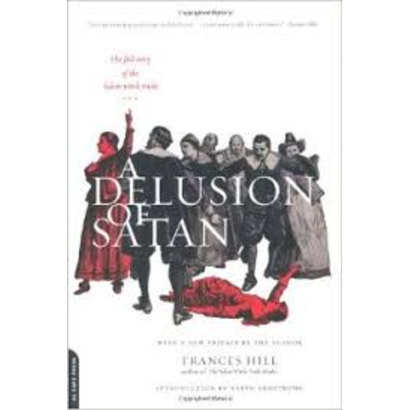A Delusion Of Satan: The Full Story Of The Salem Witch Trials