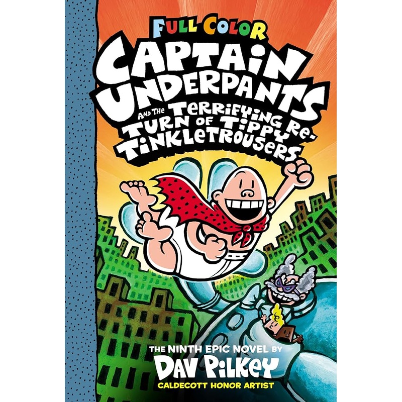 Captain Underpants and the Terrifying Return of Tippy Tinkletrousers: Color Edition (Captain Underpants #9)