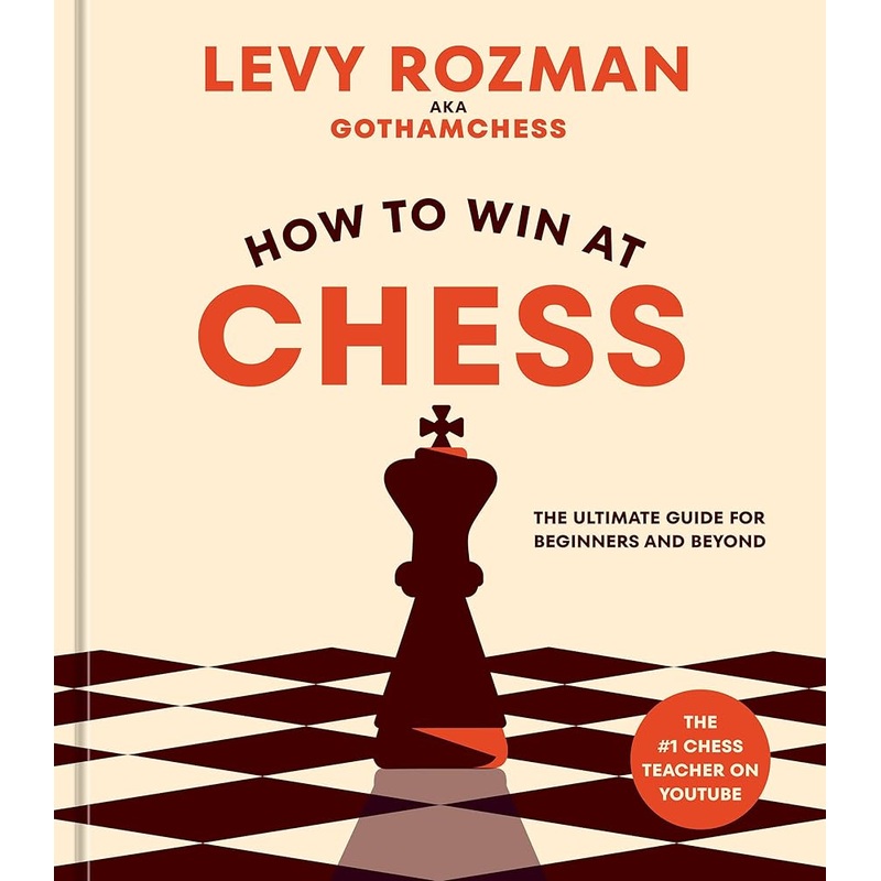 How to Win at Chess: The Ultimate Guide for Beginners and Beyond