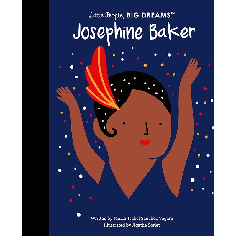 Josephine Baker (Volume 16) (Little People, BIG DREAMS, 16)