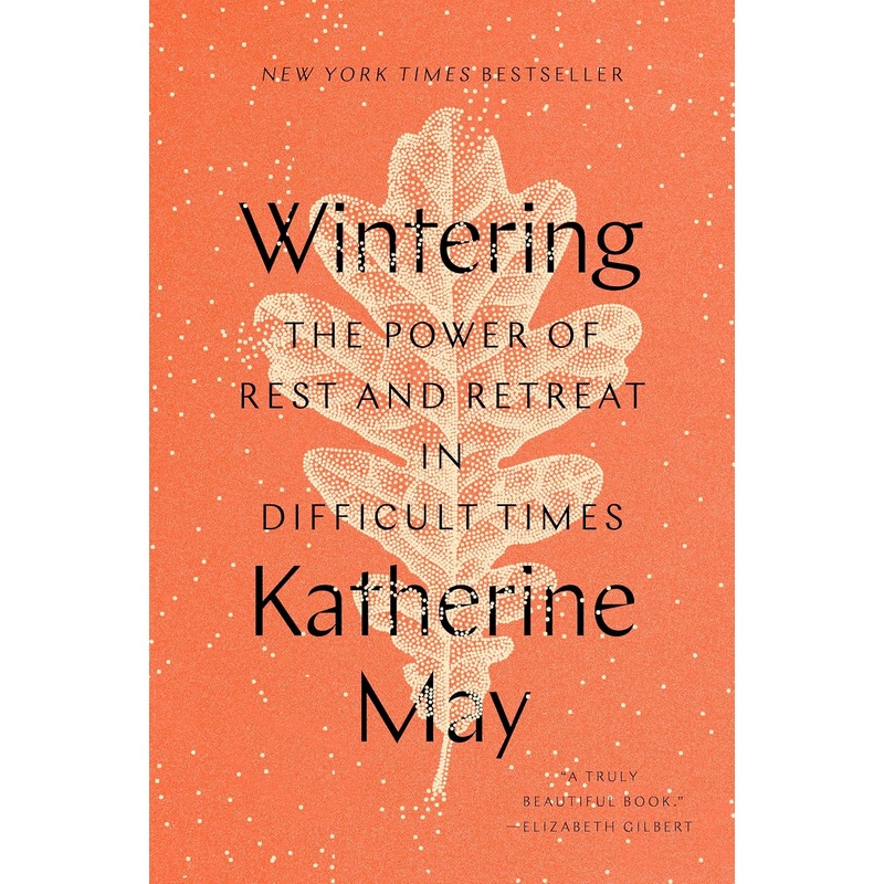 Wintering: The Power of Rest and Retreat in Difficult Times Hardcover