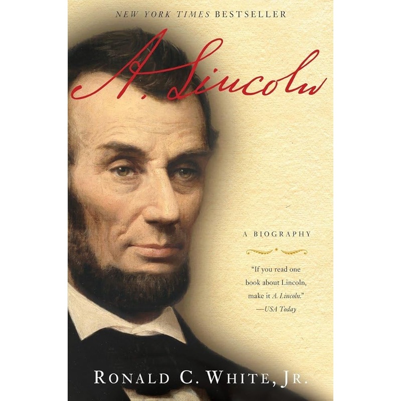 A. Lincoln: A Biography