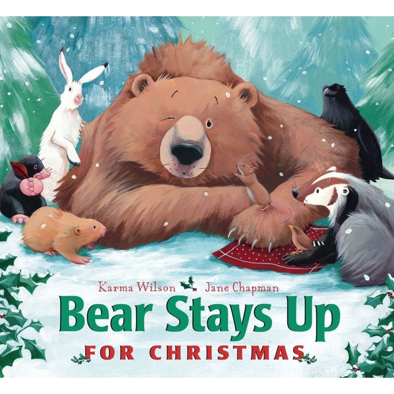 Bear Stays Up for Christmas (The Bear Books) by Karma Wilson, Jane Chapman
