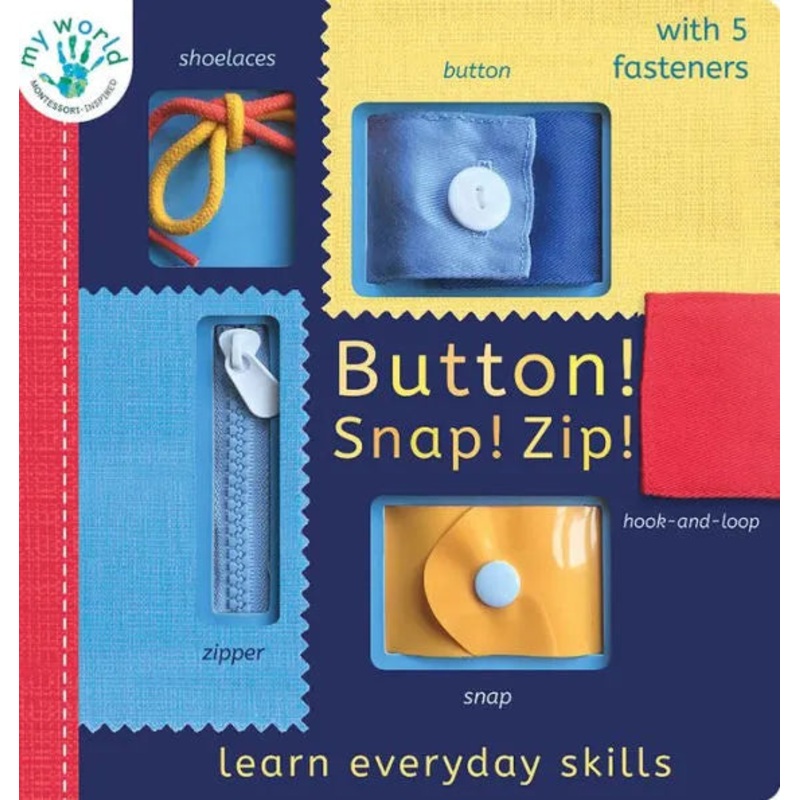Button! Snap! Zip!: Learn Everyday Skills Board Books