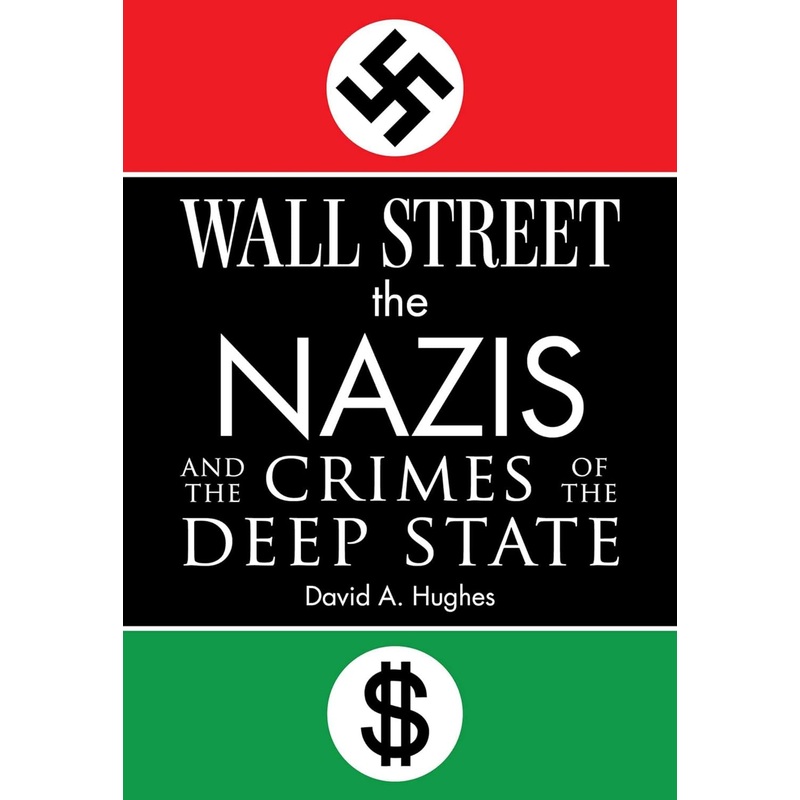 Wall Street, the Nazis, and the Crimes of the Deep State Hardcover