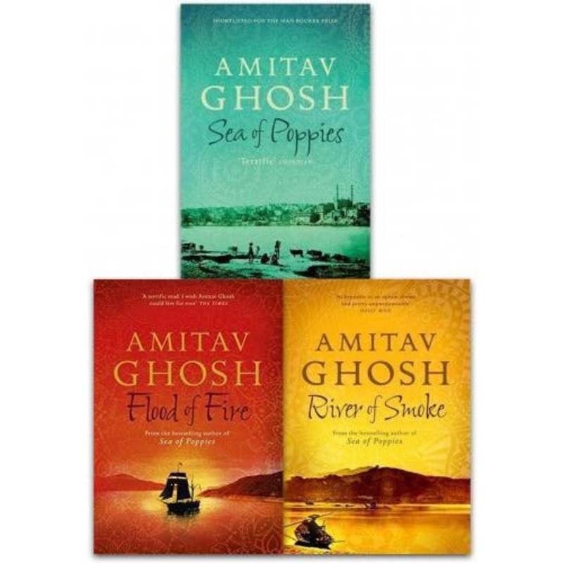Ibis Trilogy Amitav Ghosh Collection 3 Books Set – Sea of Poppies, River of Smoke, Flood of Fire