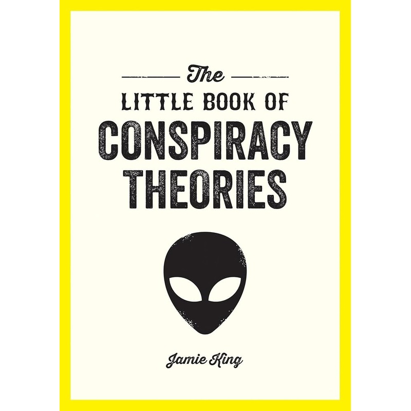 The Little Book of Conspiracy Theories: A Pocket Guide to the World s Greatest Mysteries