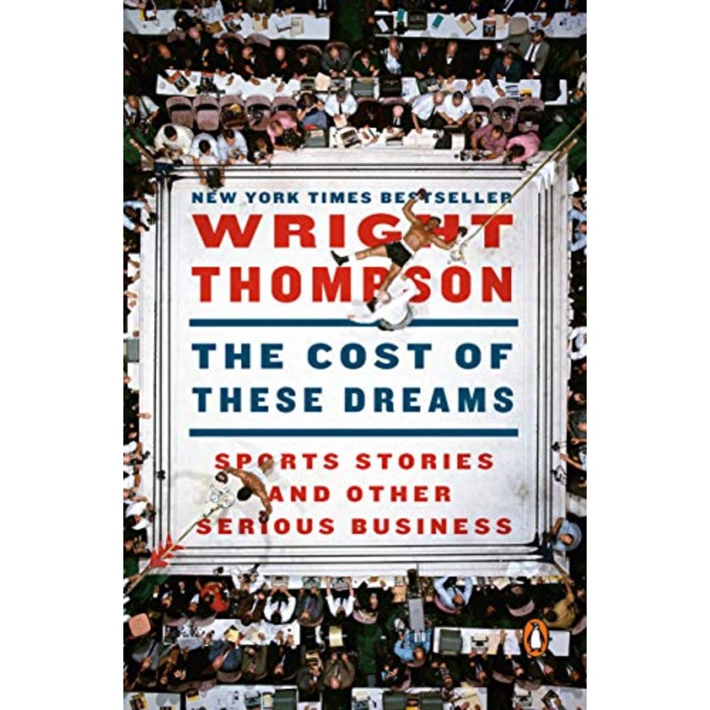 Cost of These Dreams: Sports Stories and Other Serious Business
