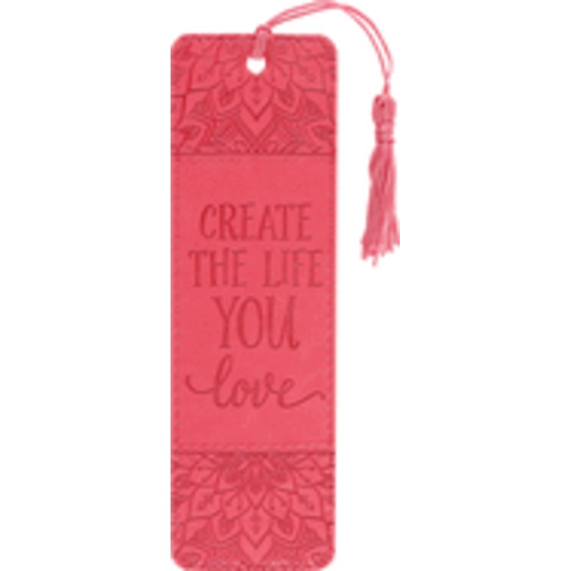 Create the Life You Love Artisan Bookmark