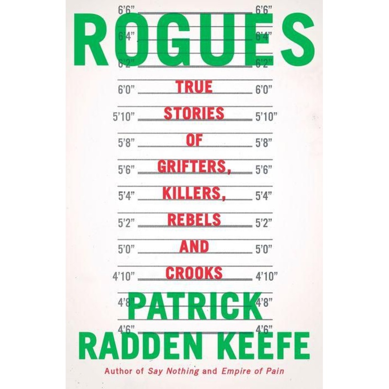 Rogues: True Stories of Grifters, Killers, Rebels and Crooks Hardcover