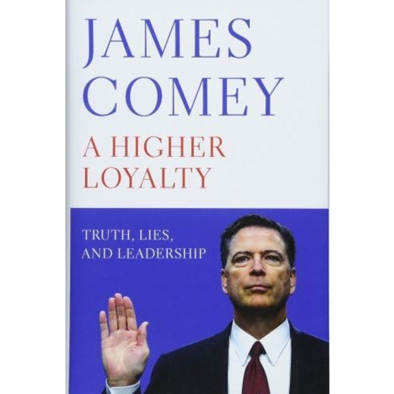 A Higher Loyalty – Truth Lies And Leadership