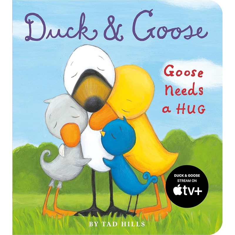 Duck & Goose, Goose Needs a Hug by Tad Hills