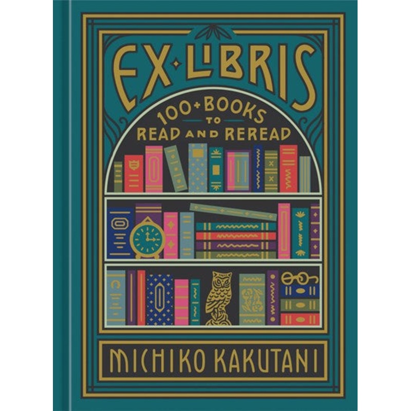 Ex Libris : 100+ Books to Read and Reread