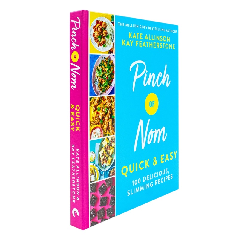 Pinch of Nom Quick & Easy Cookbook  100 Healthy, Slimming Recipes by Kay Featherstone & Kate Allinson | Quick Meals, Low-Calories & Weight Loss Tips