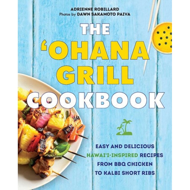The ‘Ohana Grill Cookbook