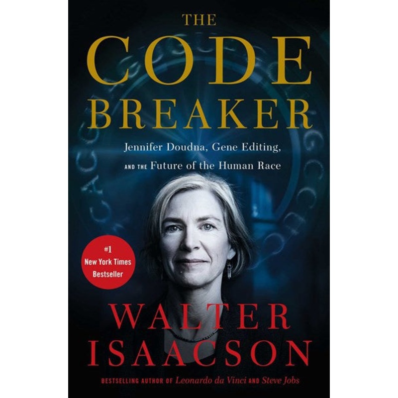 The Code Breaker : Jennifer Doudna, Gene Editing, and the Future of the Human Race