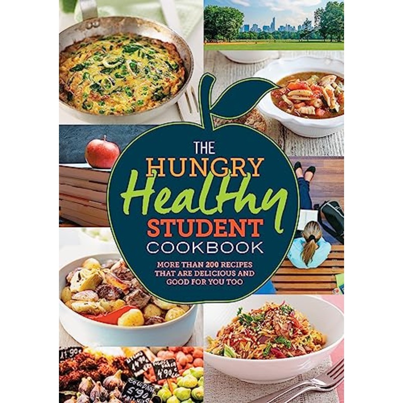 The Hungry Healthy Student Cookbook: More than 200 recipes that are delicious and good for you too (The Hungry Cookbooks)