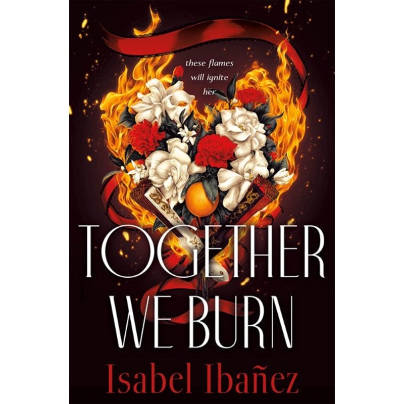 Together We Burn : A Novel