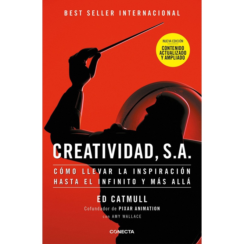 CREATIVIDAD, S.A.: COMO LLEVAR LA INSPIRACION HASTA EL INFINITO Y MAS ALLA (ED.