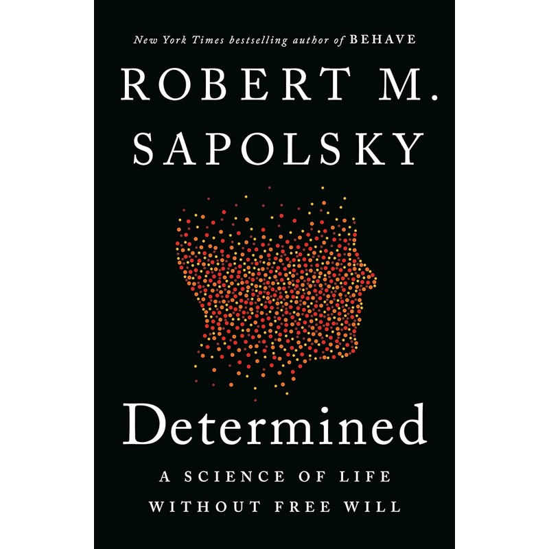 Determined: A Science of Life Without Free Will Hardcover