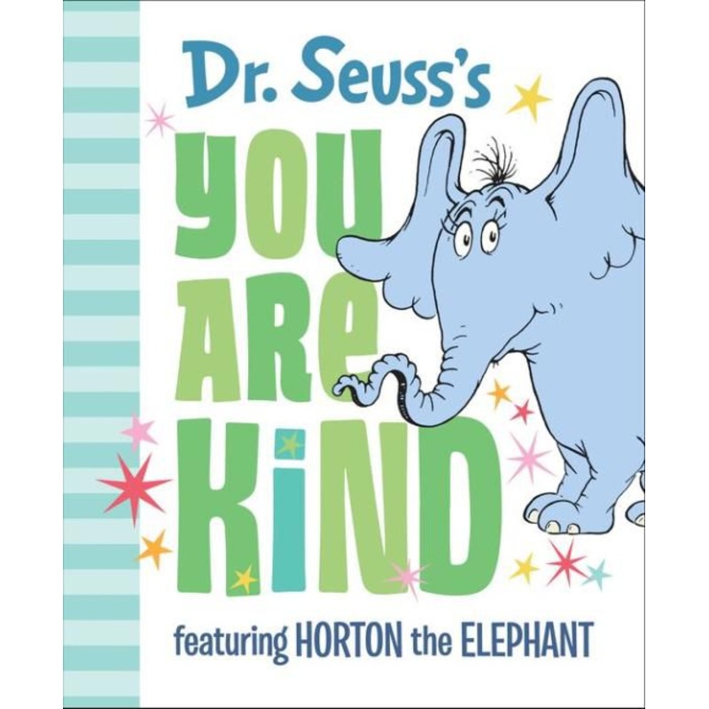 Dr. Seuss’s You Are Kind: Featuring Horton the Elephant Hardcover