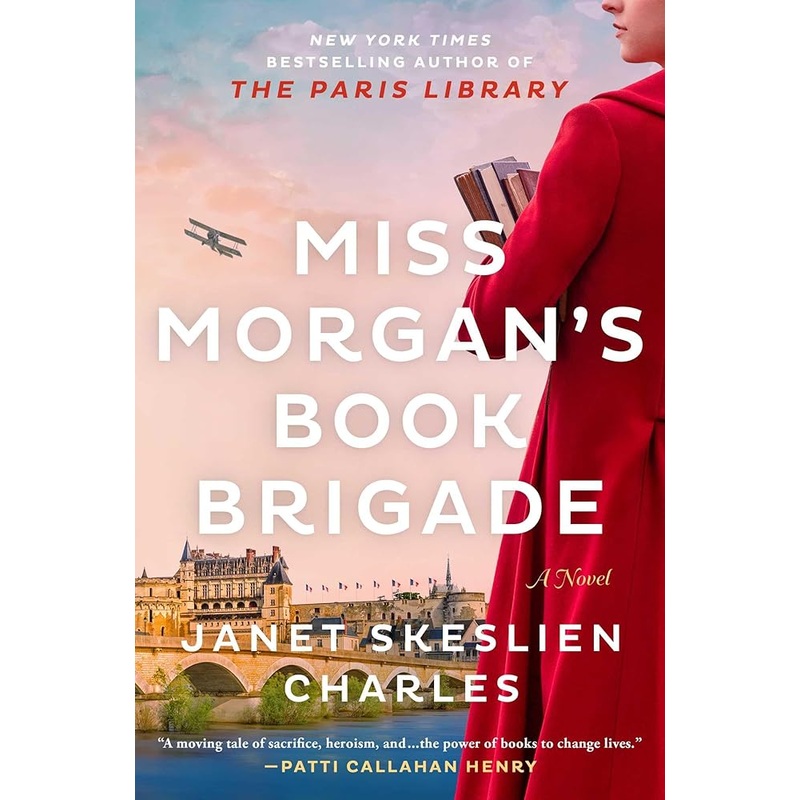 Miss Morgan’s Book Brigade: A Novel by Janet Skeslien Charles