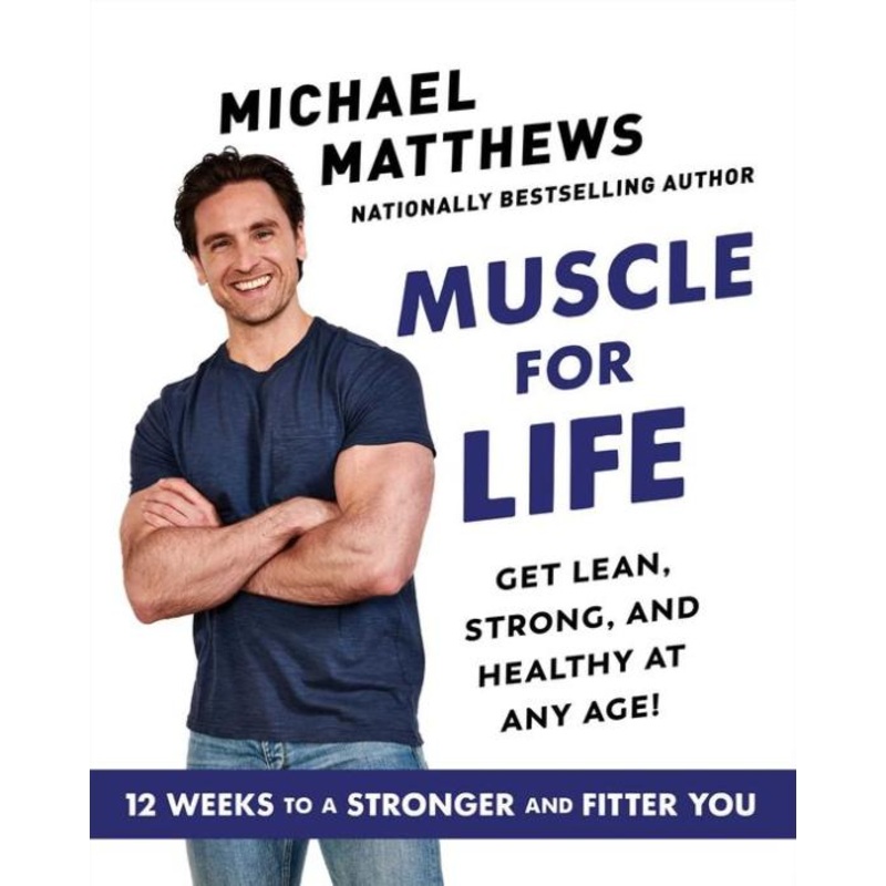 Muscle for Life: Get Lean, Strong, and Healthy at Any Age! Hardcover