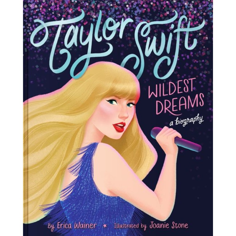 Taylor Swift – Wildest Dreams, A Biography