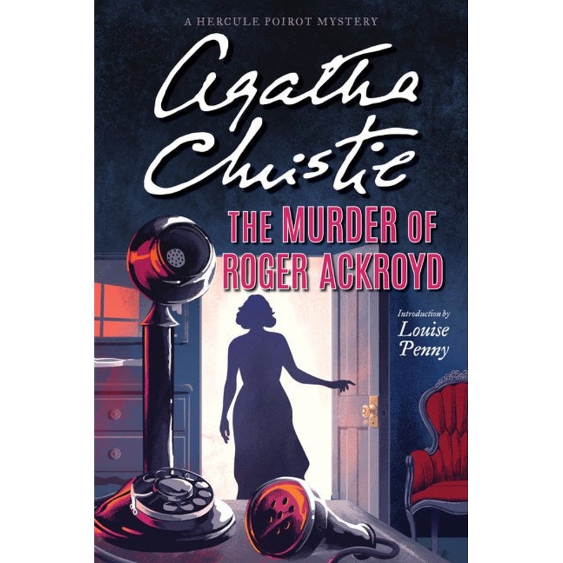 The Murder of Roger Ackroyd: A Hercule Poirot Mystery (Hercule Poirot #4)