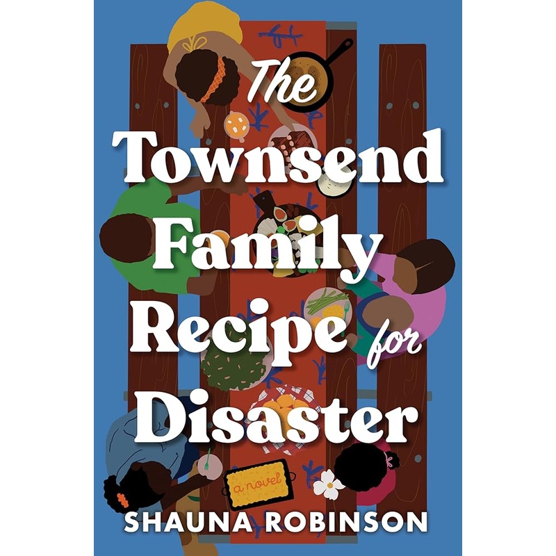 The Townsend Family Recipe for Disaster: A Novel
