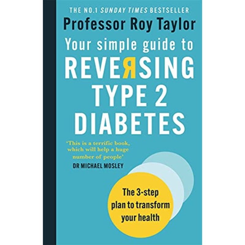 Your Simple Guide to Reversing Type 2 Diabetes Book by Professor Roy Taylor: A 3-Step Plan to Transform Health and Manage Blood Sugar Levels