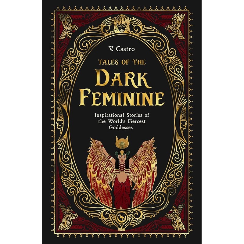 (10/07/25 PREORDER) Tales of the Dark Feminine: Inspirational Stories of the World’s Fiercest Goddesses