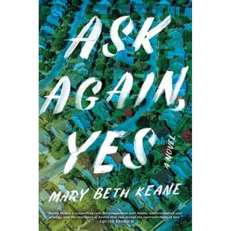 Ask Again, Yes : A Novel