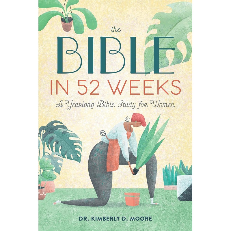 The Bible in 52 Weeks: A Yearlong Bible Study for Women Paperback