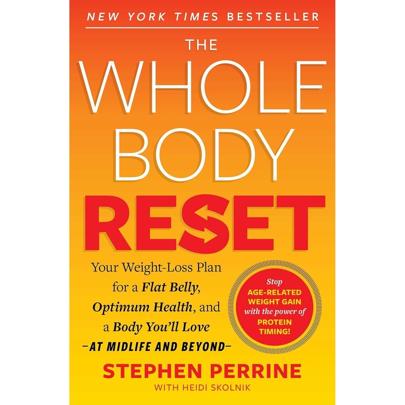 The Whole Body Reset: Your Weight-Loss Plan for a Flat Belly, Optimum Health and a Body You’ll Love at Midlife and Beyond
