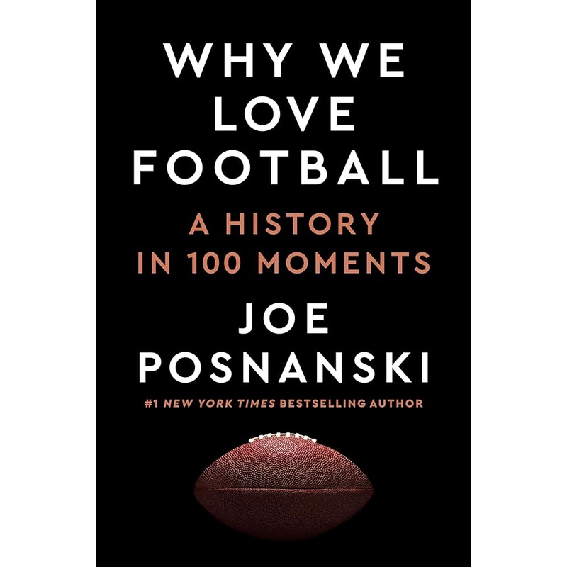 Why We Love Football: A History in 100 Moments