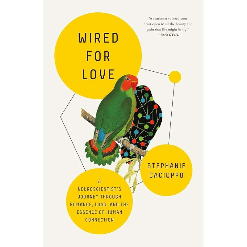 Wired for Love: A Neuroscientist’s Journey Through Romance, Loss, and the Essence of Human Connection