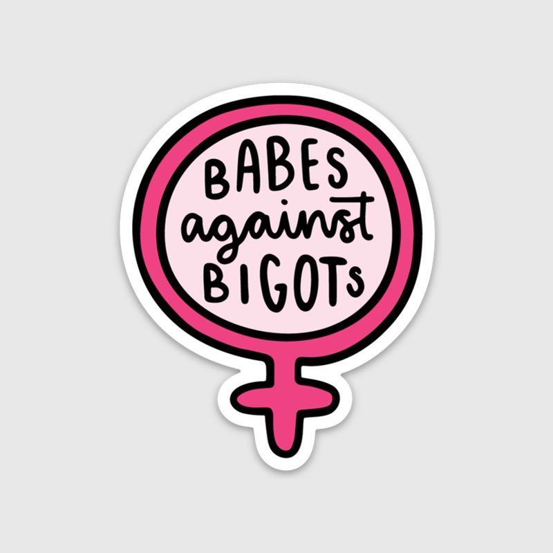 Babes Against Bigots Sticker