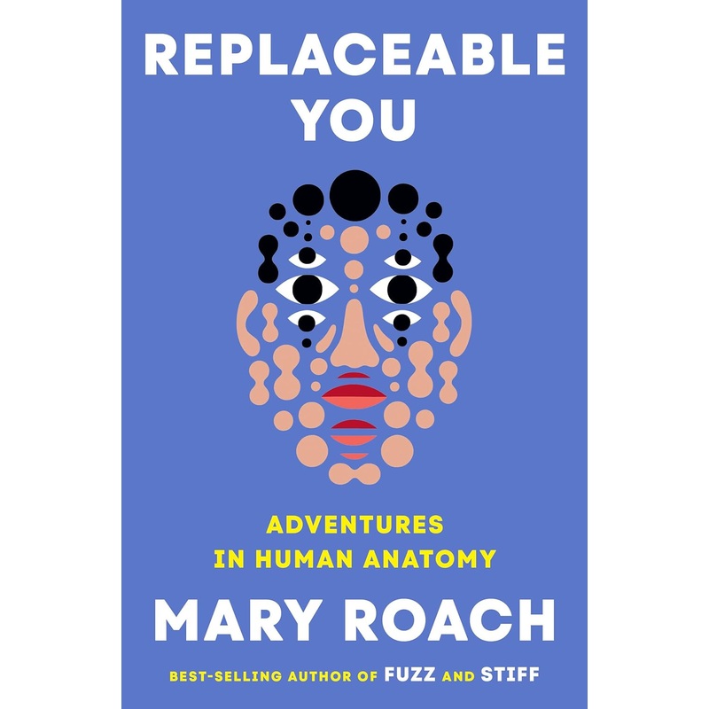 Replaceable You: Adventures in Human Anatomy – Pre-Order Hardcover