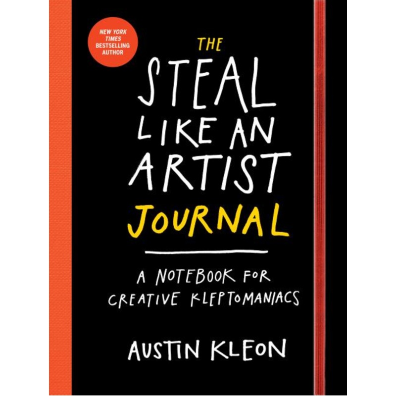 The Steal Like an Artist Journal: A Notebook for Creative Kleptomaniacs *Signed by Austin Kleon*