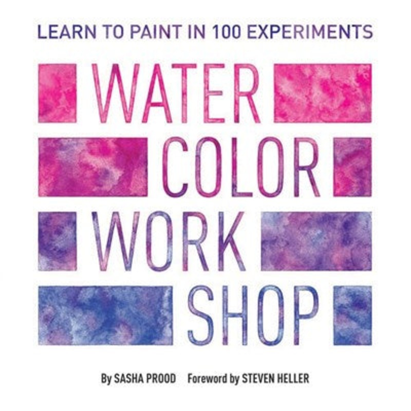 Watercolor Workshop : Learn to Paint in 100 Experiments