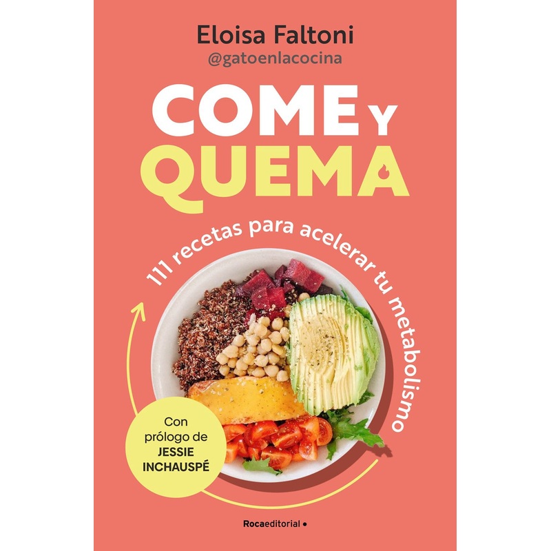 Come y quema: 111 recetas para acelerar tu metabolismo